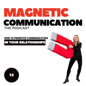 Prioritize Communication in Your Relationships