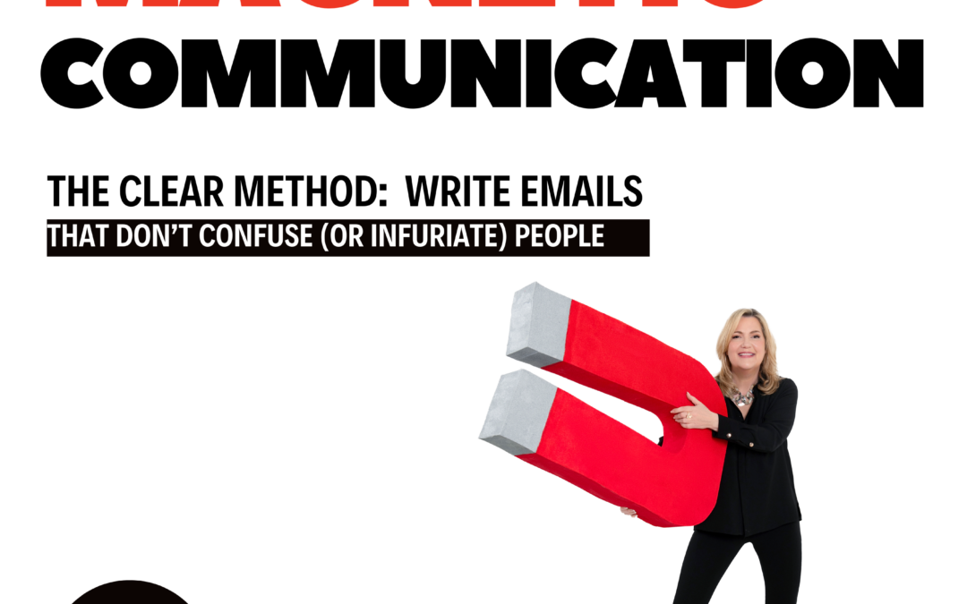 The CLEAR Method: How to Write Emails That Don’t Confuse (or Infuriate) People
