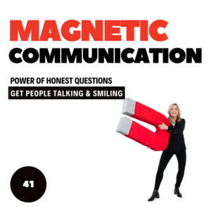 The Power of Honest Questions – Get People Talking (and Smiling)
