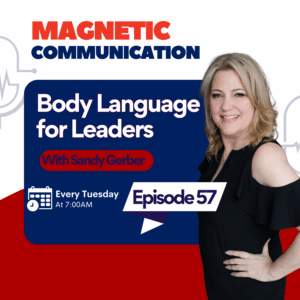 Episode 57 – Body Language for Leaders: Fix What Your Face Is Saying Before You Speak