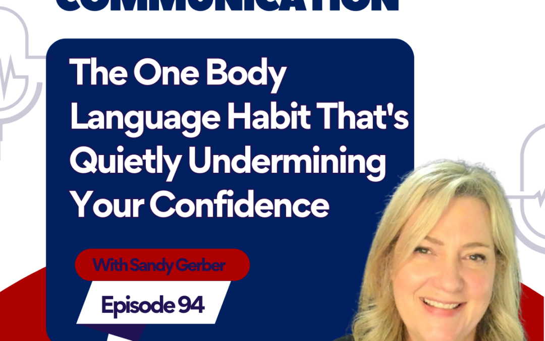 Body language signals confidence, the one habit to avoid.