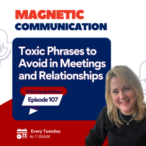 Toxic Phrases to Avoid in Meetings and Relationships